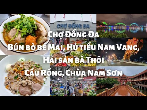 Video Đà Nẵng ăn gì chơi gì: Chợ Đống Đa, Bún bò bé Mai, Hủ... - youtube