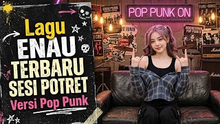 Sesi Potret  Enau Ft Ari Lesmana pop Punk Cover  Versi Pop Punk Indonesia 
