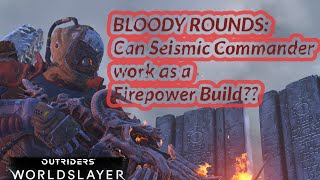 Bleeding Firepower Devastator: A Different Take On The Seismic Commander Set | Outriders Worldslayer
