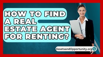 How To Find A Real Estate Agent For Renting? - AssetsandOpportunity.org