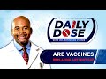 Daily Dose: 'Are Vaccines Replacing Antibiotics?' with Dr. Peterson Pierre