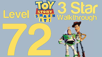 Toy Story Smash It! Level 72 3 Star Walkthrough Guide Strategy Help | WikiGameGuides