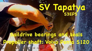 Saildrive bearings and seals: Propeller shaft, Volvo Penta S120 - SV Tapatya S3EP5