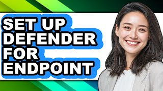 How to Set Up Defender for Endpoint - Step by Step screenshot 3