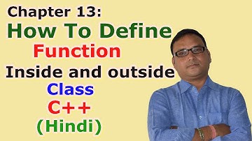 Chapter 13: How to Define Function Inside and Outside the Class in C++ (Hindi)