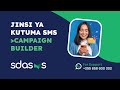 Jinsi Ya Kutuma SMS Kupitia Campaign Builder Jinsi Ya Kutuma SMS Kupitia Campaign Builder