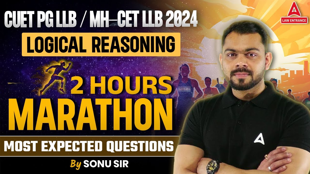 CUET PG LLB / MH-CET LLB 2024 | Logical Reasoning Marathon | Most ...