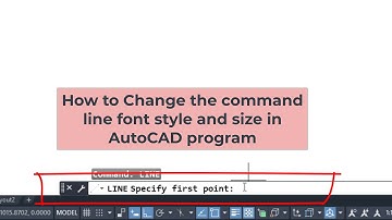 How to Change the command line font style and size in AutoCAD program