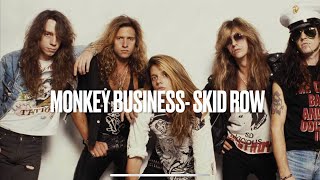 How to play Monkey Business Skid Row