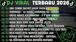 DJ TIKTOK TERBARU 2026🎵DJ OBH COMBI SACHET UHUK UHUK🎵DJ VERONIKA - LU KENAL VERONIKA KO REMIX 2026