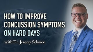 How to Improve Concussion Symptoms on Hard Days (with Dr Jeremy Schmoe)