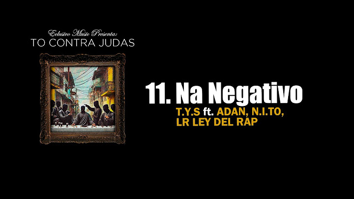 T.Y.S - Na Negativo ft. ADAN, N.I.T.O, LR Ley Del Rap