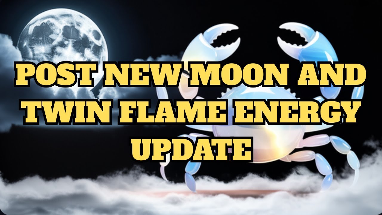 POST NEW MOON AND TWIN FLAME ENERGY UPDATE - YouTube