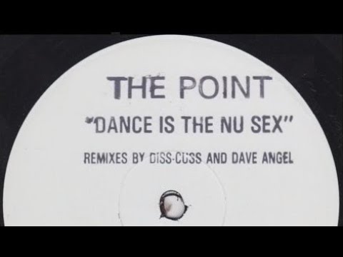 The Point — The Point - Dance Is The Nu Sex (Diss-Cuss Dub) 1993