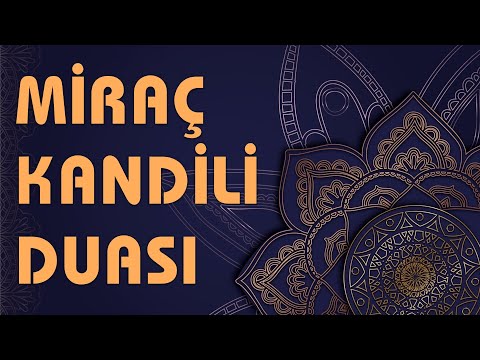 2024 Miraç Kandili Duası - Mirac Gecesi Özel Duası