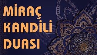 2024 Miraç Kandili Duası - Mirac Gecesi Özel Duası