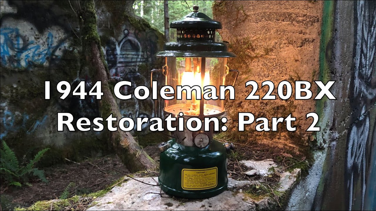 1944 Coleman 220BX Lantern Restoration: Part One - YouTube