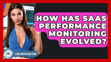 How Has SaaS Performance Monitoring Evolved? - Legal And HR SaaS Stack