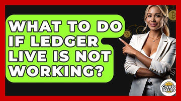 What To Do If Ledger Live Is Not Working? - CryptoBasics360.com