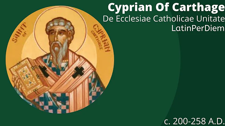 LatinPerDiem Latin Lessons: Cyprian of Carthage, De Ecclesiae Catholicae Unitate, 18