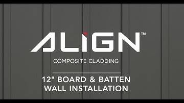 ALIGN Composite Cladding 12" Board & Batten Installation Video