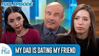 ‘My 49-Year-Old Dad is Dating My 23-Year-Old Friend’ | FULL EPISODE | Dr. Phil
