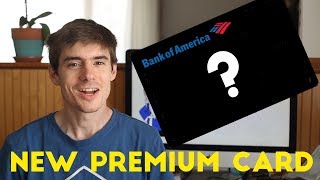 Bank of America to Release NEW PREMIUM CARD