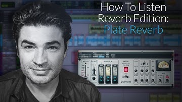 How To Listen To Plate Reverb - Comparing Hardware Vs. Plugin