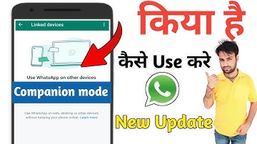 What is whatsapp companion mode and how to use whatsapp companion mode New Update