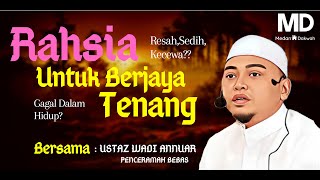 'Rahsia Untuk Berjaya & tenang' (Ustaz Wadi Anuar)
