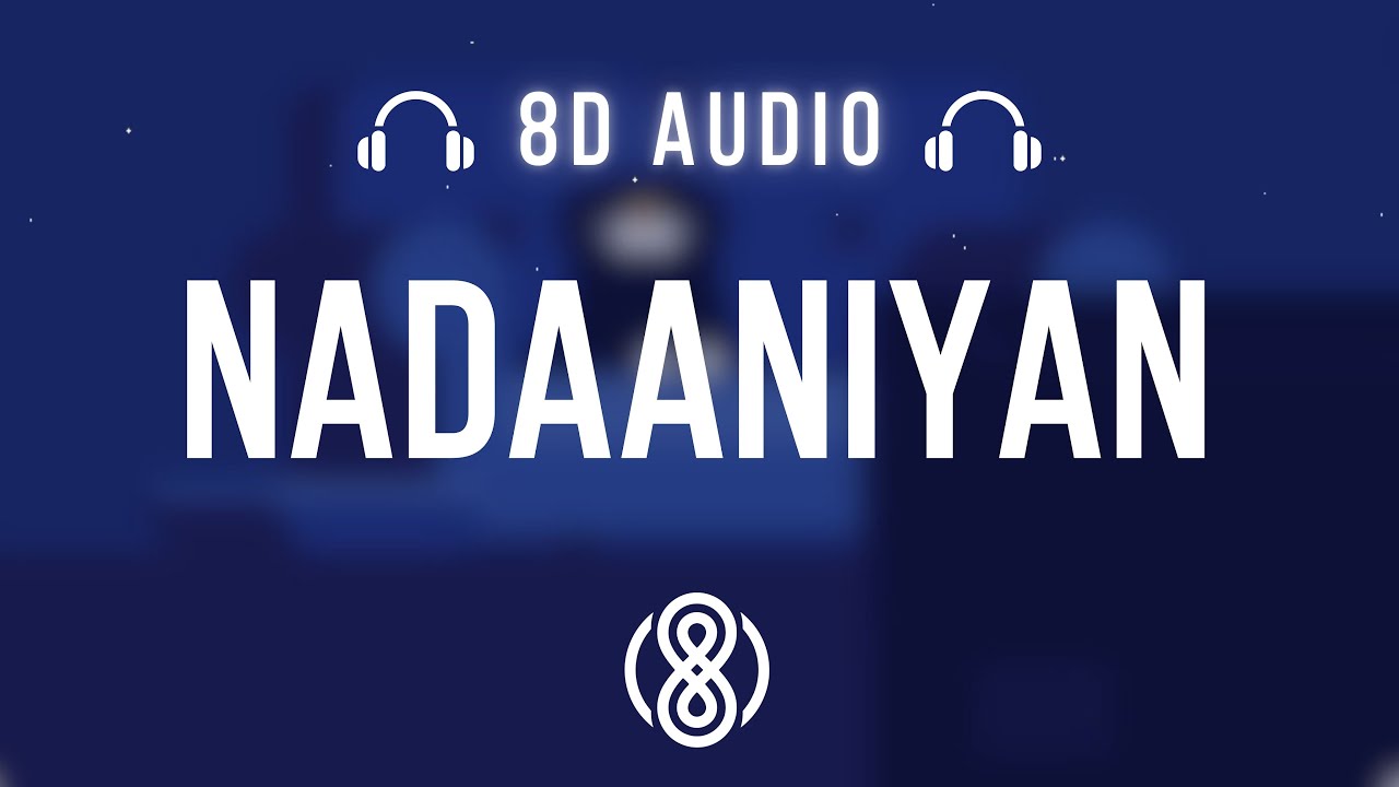 akshath-nadaaniyan-8d-audio-lyrics-youtube