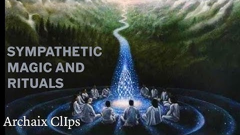 Sympathetic Magic and Rituals￼