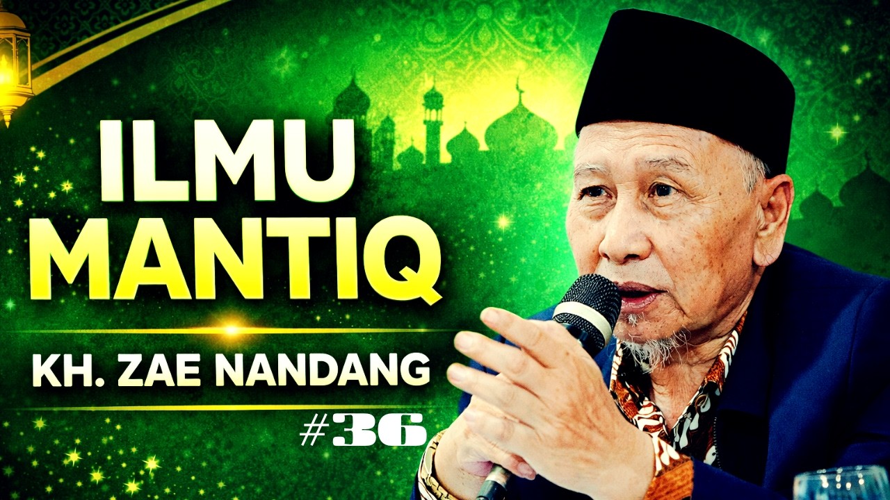 Ilmu Mantiq Bagian 36 Belajar Logika Islam, Biar Tidak Asal Menyimpulkan oleh  KH Zae Nandang