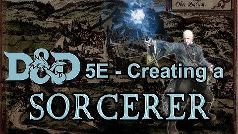 Creating a Sorcerer - D&D 5E