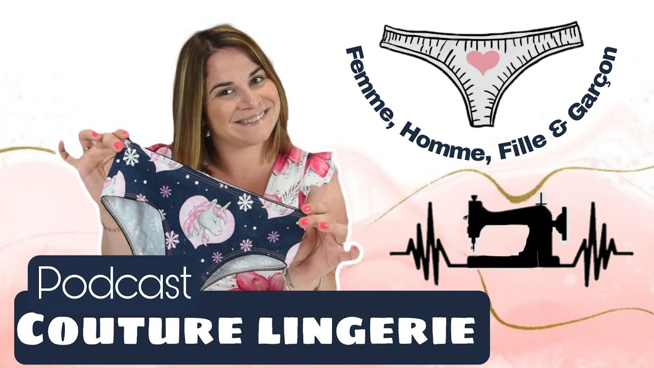 Podcast COUTURE Adultes et enfants / 34 / Spécial lingerie : Culotte