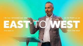East to West - Pastor Rob Ketterling