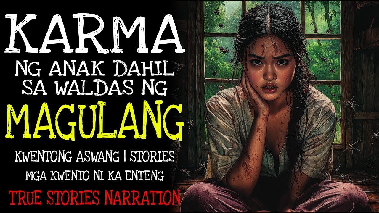 KARMA NG ANAK DAHIL SA WALDAS NA MAGULANG
