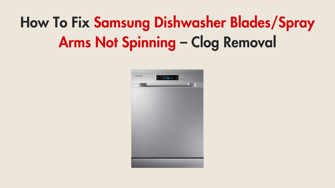 How To Fix Samsung Dishwasher Blades/Spray Arms Not Spinning – Clog Removal