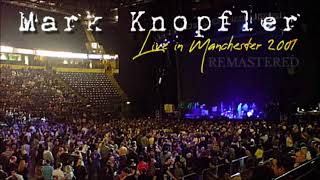Mark Knopfler live in Manchester 2001-07-19 (Audio Remastered)