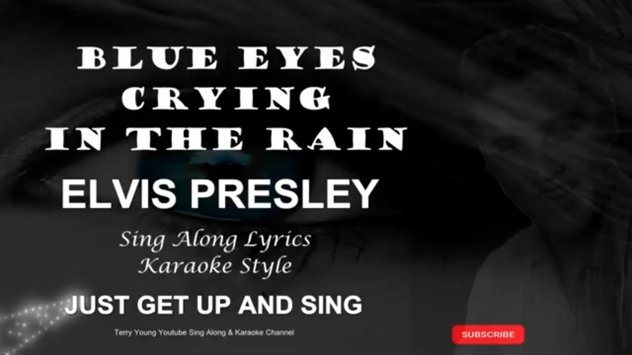 Elvis Presley Blue Eyes Crying In The Rain Sing Along Lyrics YouTube
