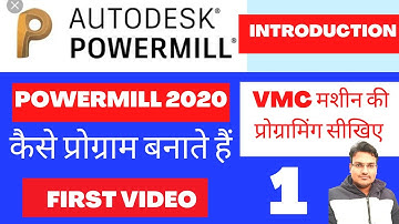 vmc programming on delcam - INTRODUCTION AND KEY COMMANDS OF POWERMILL- CHAPTER 1