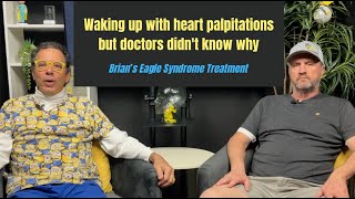 Waking up with heart palpitations but doctors didn't know why Brian's Eagle syndrome treatment