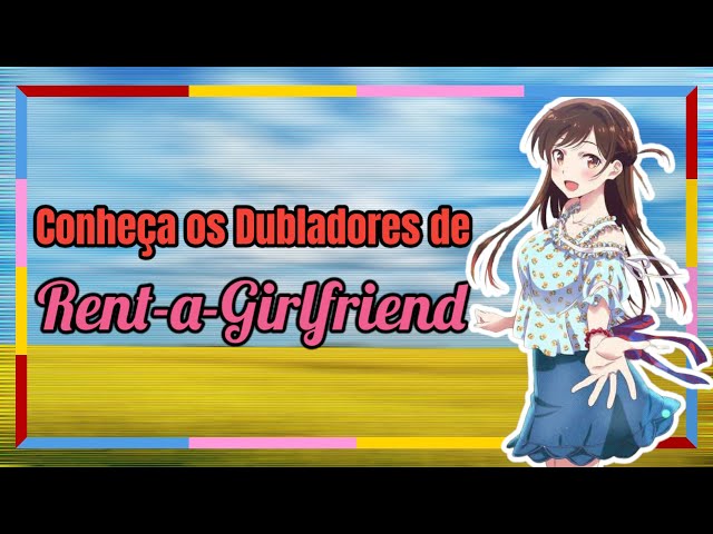 Conheça o elenco brasileiro da dublagem de Rent-a-Girlfriend - Crunchyroll  Notícias