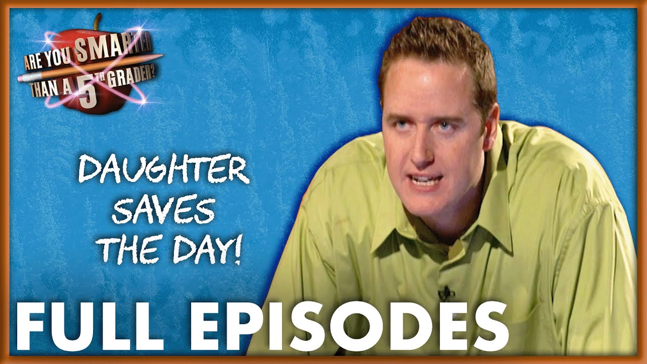 Saved By Your 5th Grade Daughter | Are You Smarter Than A 5th Grader? | Full Episode | S02E37-38