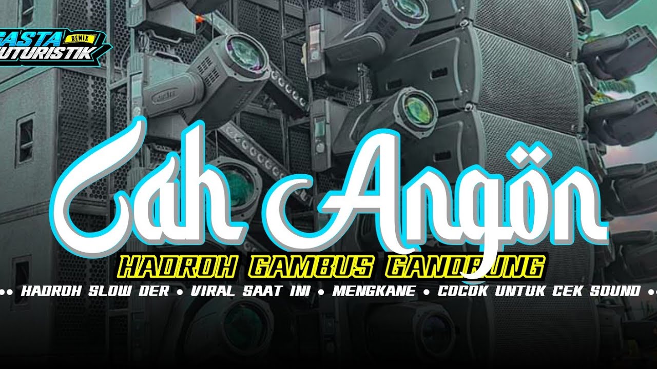 HADROH PALING ENAK‼️ CAH ANGON • STYLE GAMBUS GANDRUNG • SLOW BASS GAYENG • BASS HOREGG TERBARU
