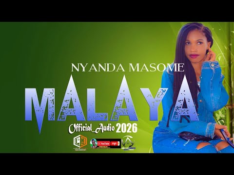 NYANDA MASOME SONG MALAYA OFFICIAL AUDIO MUSIC 2026 BY ABELLY MACOMPYUTER TZ 