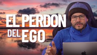 EL PERDON DEL EGO