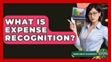 What Is Expense Recognition? - Learn About Economics