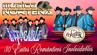 Norteñas Románticas ❤️ El Poder Del Norte &amp; Intocable - 30 Canciones Que Llegan Al Corazón