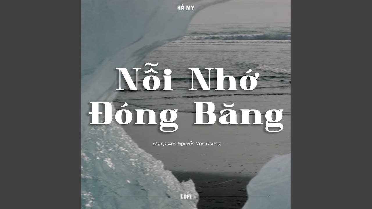Nỗi Nhớ Đóng Băng (Lofi) auf YouTube ansehen